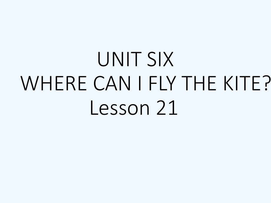 四年級(jí)下冊(cè)英語(yǔ)課件－UNIT SIX WHERE CAN I FLY THE KITE Lesson 21 1｜北京課改版 (共18張PPT)_第1頁(yè)