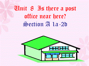 七下英语Unit8-Is-there-a-post-office-near-here-SectionA-课件