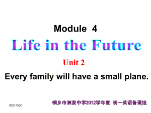 外研初一(下)Module 4 Life in the future Unit 2 Every family will have a small plane
