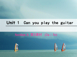 七年級英語下冊 Unit 1 Can you play the guitar（第2課時(shí)）Section A（2a-3c） （新版）人教新目標(biāo)版