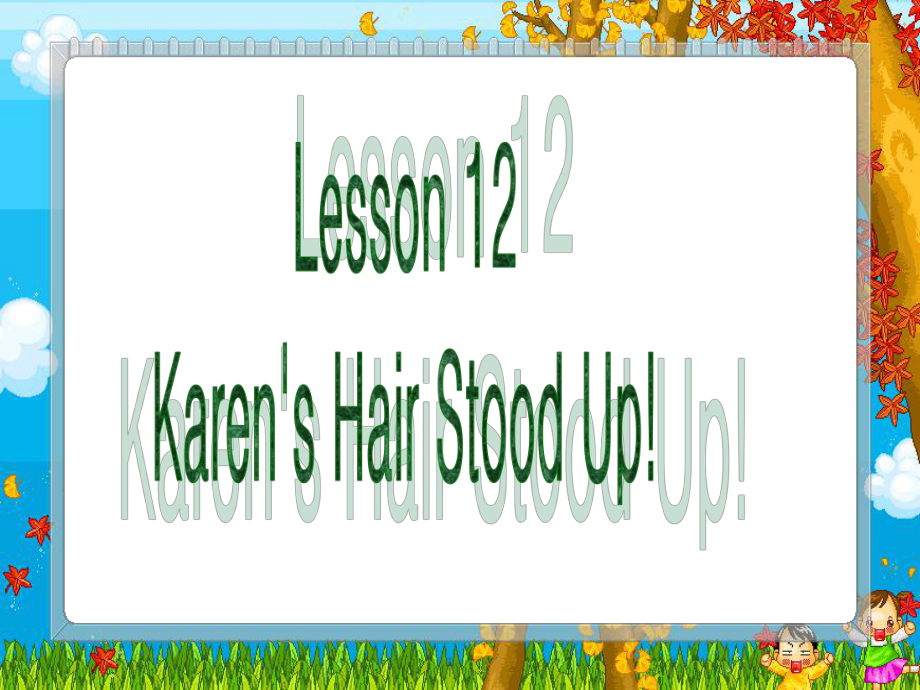 新冀教版八年級英語上冊lessons12_karen‘s_hair_stood_up_第1頁