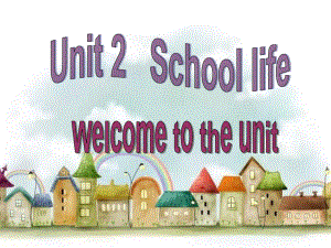 8A_Unit2_School_life_Welcome_to_the_unit2修改