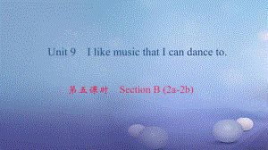 九年級英語全冊 Unit 9 I like music that I can dance to（第5課時）Section B（2a-2b） （新版）人教新目標版