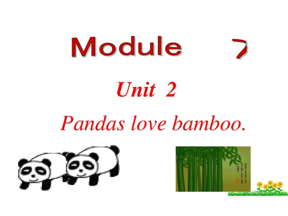 外研版六年级英语上册Module7Unit2Pandaslovebamboo课件_第1页