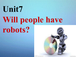 八年级英语上册 Unit 7 Will people have robots课件3 新版人教新目标版