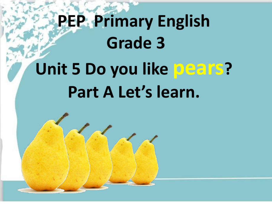 PEP小学英语三年级下册Unit 5 Do you like pears课件_第1页