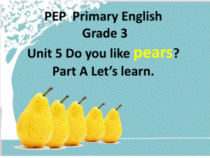 PEP小学英语三年级下册Unit 5 Do you like pears课件