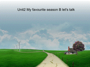PEP小学英语五年级下册UNIT 2 My Favourite SeasonB Let’s talk 课件