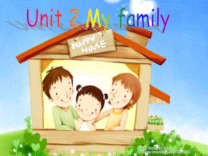 PEP小学英语课件：Unit 2 My family