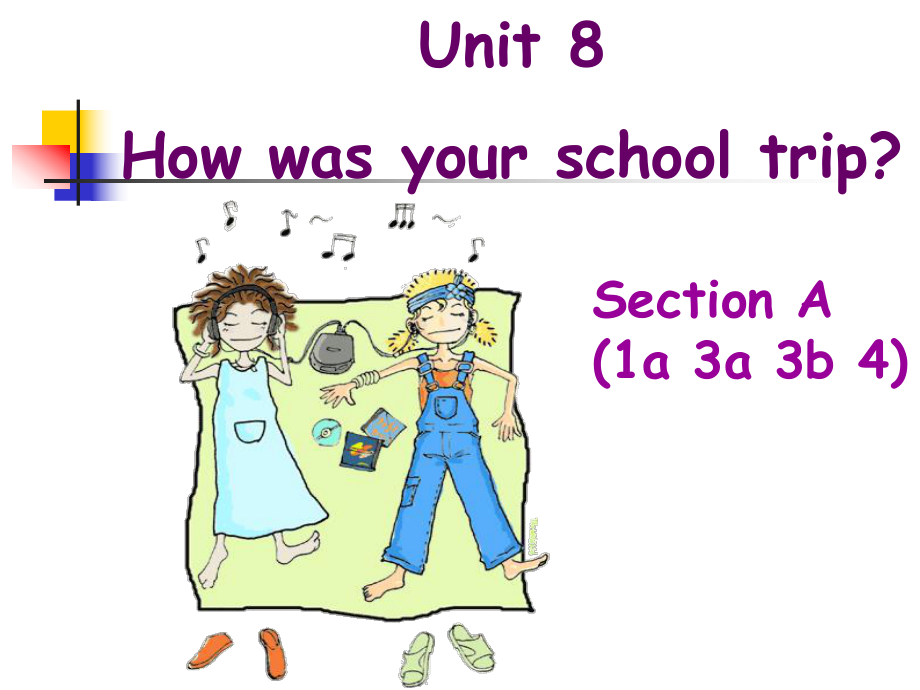 新目标初中英语八年级上册课件Unit 8 How was your school trip_第1页