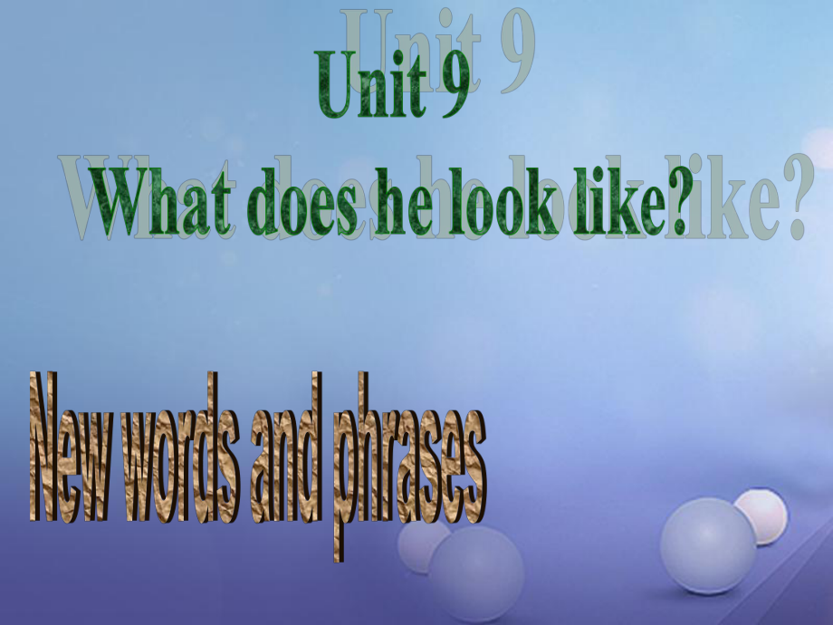 （水滴系列）七年級英語下冊 Unit 9 What does he look like（第1課時）New words and phrases課件 （新版）人教新目標(biāo)版[共28頁]_第1頁