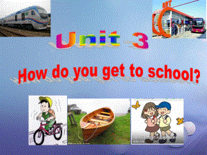 （水滴系列）七年級英語下冊 Unit 3 How do you get to school（第3課時(shí)）Section A（Grammar Focus3c）課件 （新版）人教新目標(biāo)版[共37頁]