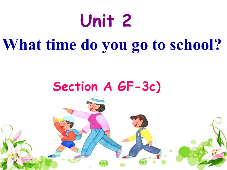 （水滴系列）七年級(jí)英語(yǔ)下冊(cè) Unit 2 What time do you go to school（第3課時(shí)）Section A（Grammar Focus3c）課件 （新版）人教新目標(biāo)版[共15頁(yè)]_第1頁(yè)