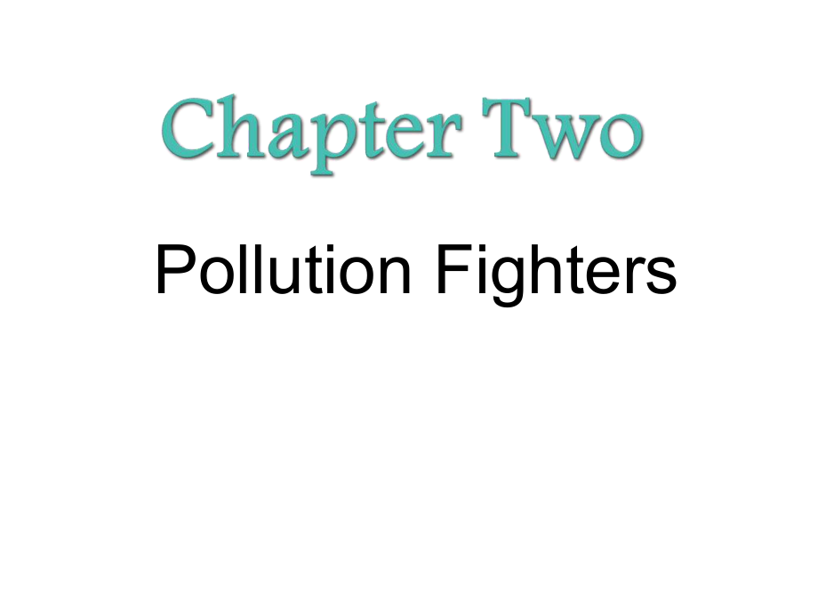 牛津上海版英语八下《Chapter 2 Pollution Fighters》课件_第1页