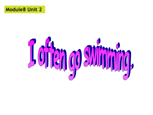 六年级英语上册Module8Unit2Ioftengoswimming课件外研版(三起)