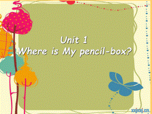 重大版英語(yǔ)四年級(jí)下冊(cè)Unit 1Where is my pencil boxppt課件1