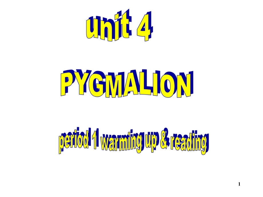 选修8Unit4Pygmalionreading课堂PPT_第1页