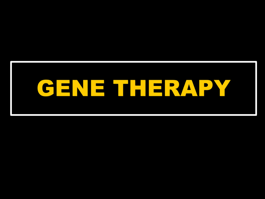 GENETHERAPYShifaCollegeofMedicineClassof基因疗法希法医学院级课件_第1页
