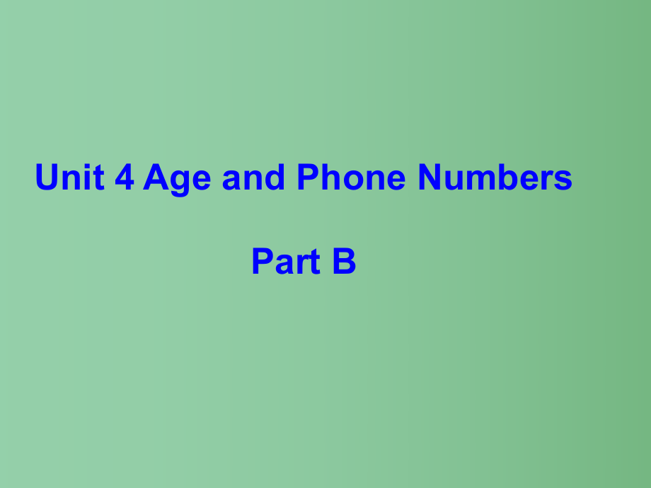 三年级英语上册 Unit 4 Age and phone numbers Part B课件1 （新版）闽教版_第1页