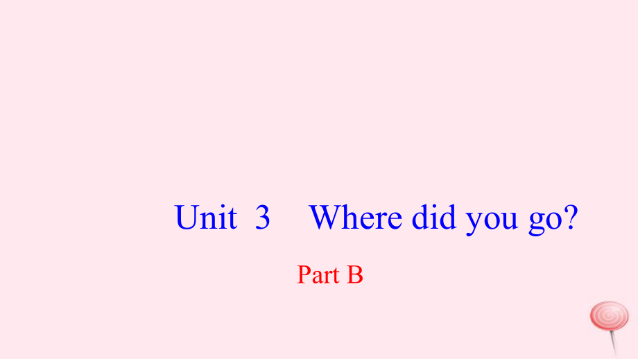 最新六年级英语下册Unit3WheredidyougoPartB双休作业课件_第1页