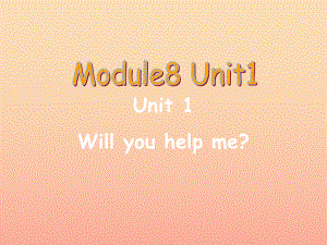 2022春五年级英语下册 Module 8 Unit 1《Will you help me》课件2 （新版）外研版