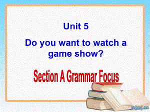 八年级英语上册Unit5DoyouwanttowatchagameshowSectionA2课件新版人教新目标版课件