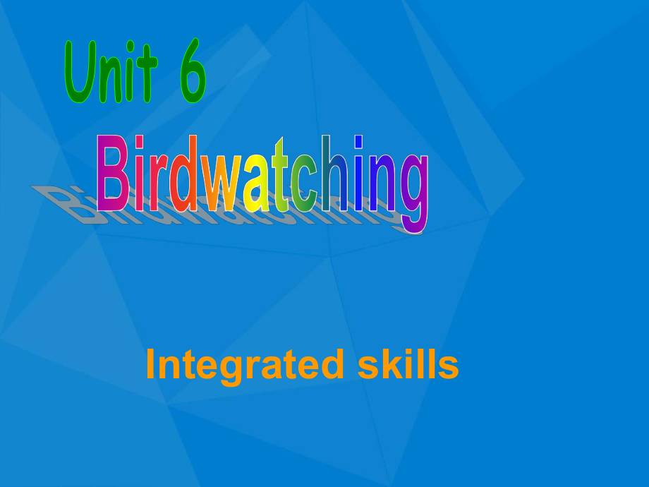 八年级英语上册Unit6BirdwatchingIntegratedskills课件新版牛津版课件_第1页