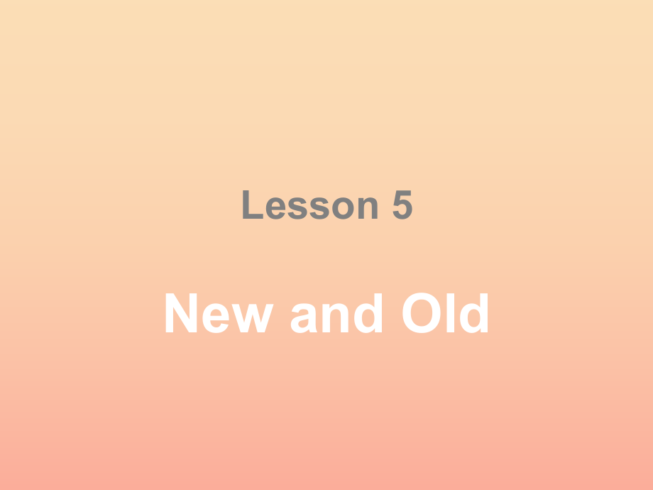 三年級英語上冊 Lesson 5 New and old課件 冀教版_第1頁