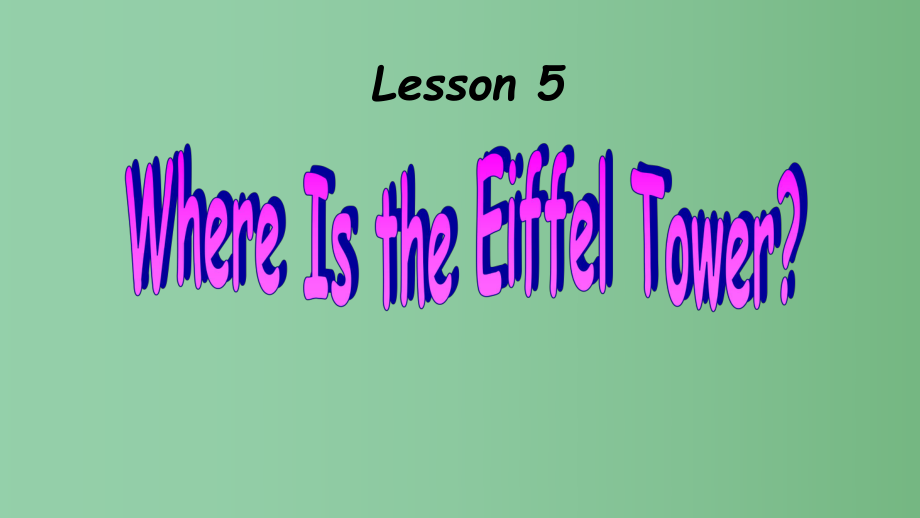 五年级英语上册 Lesson 5 Where is the Eiffel Tower课件2 新路径（一起）_第1页