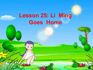 五年级英语上册Lesson25LiMingGoesHome课件冀教版一起