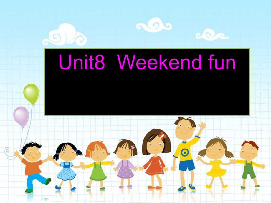 四年級英語下冊 Unit 8《Weekend Fun》課件 廣東版開心_第1頁