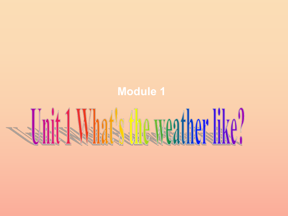 二年級英語下冊 Module 1 Unit 1 What’s the weather like課件3 外研版_第1頁