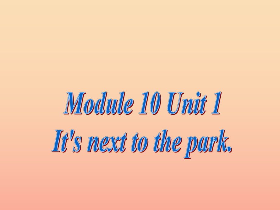 二年级英语下册 Module 10 Unit 1 It’s next to the park课件3 外研版_第1页