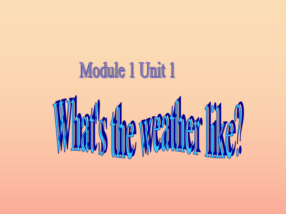 二年級(jí)英語(yǔ)下冊(cè) Module 1 Unit 1 What’s the weather like課件6 外研版_第1頁(yè)