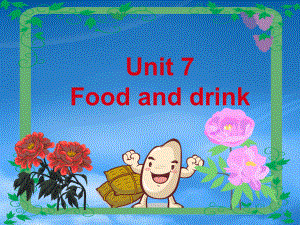 秋三級(jí)英語(yǔ)上冊(cè) Unit 7 Food and Drink課件 廣東開心