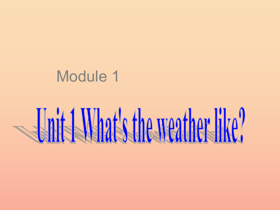 二年級英語下冊 Module 1 Unit 1 What’s the weather like課件4 外研版_第1頁