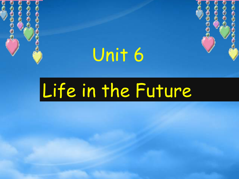 高二英语Unit6 Life in the Future课件二_第1页