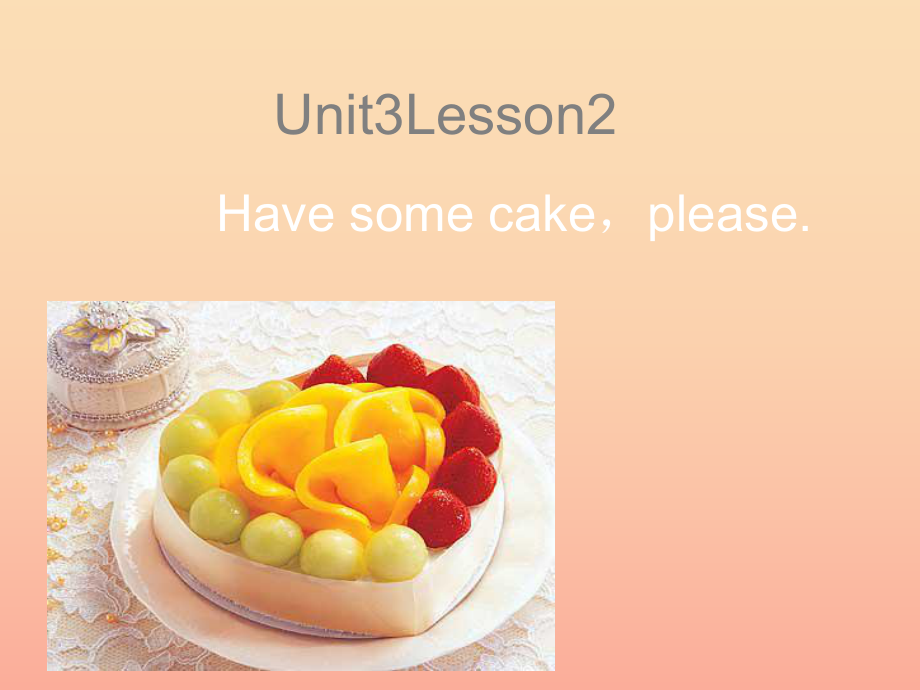 五年級(jí)英語上冊(cè) Unit 3 Lesson 2 Have some cakeplease課件2 魯科版_第1頁