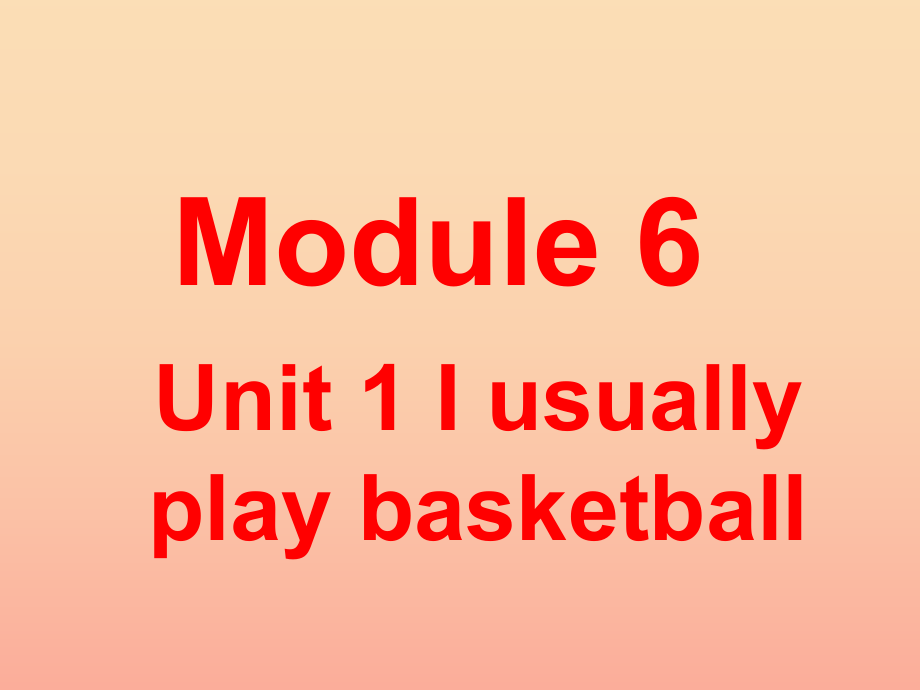 二年级英语下册 Module 6 Unit 1 I usually play basketball课件4 外研版_第1页