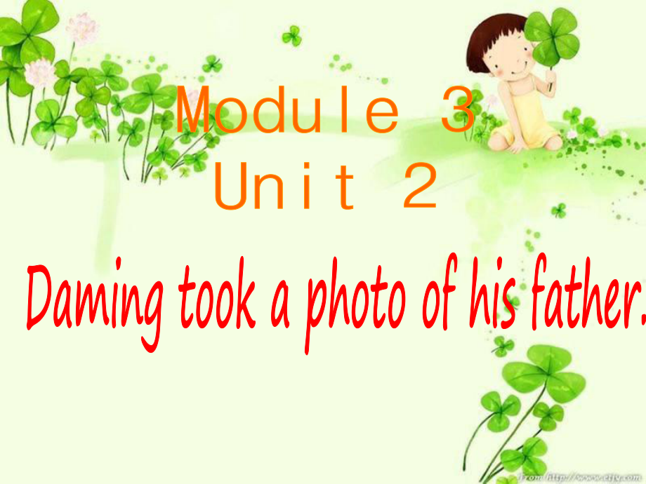 外研版三起五上Module3Unit2Damingtookaphotoofhisfather課件4_第1頁