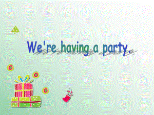 四年級英語下冊 Module 5 Unit 1《We’re having a party》課件1 （新版）外研版（一起）