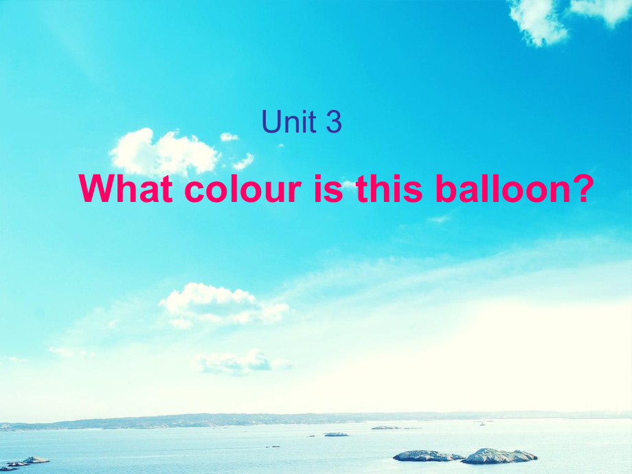 三年级英语下册Unit3Whatcolouristhisballoon课件新版湘少版_第1页