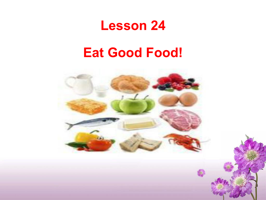 Lesson24：Eat__Good__Food！参考课件_第1页