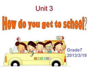 Unit3Howdoyougettoschool课件