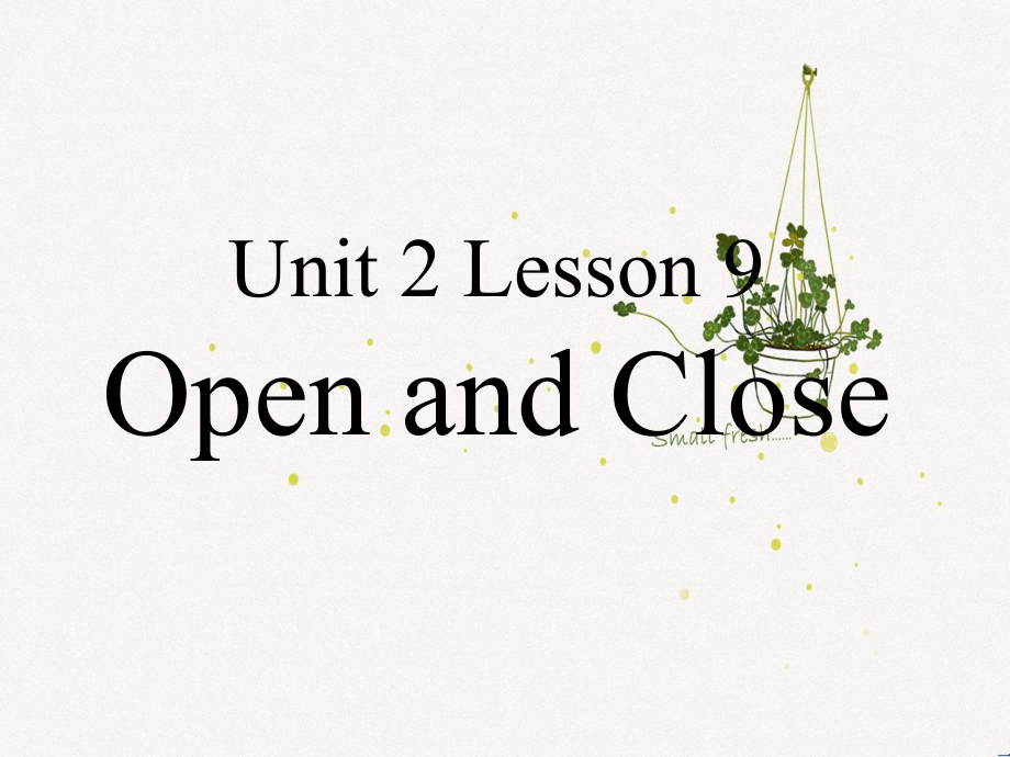 三年级英语上册Lesson9OpenandClose课件1新版冀教版_第1页