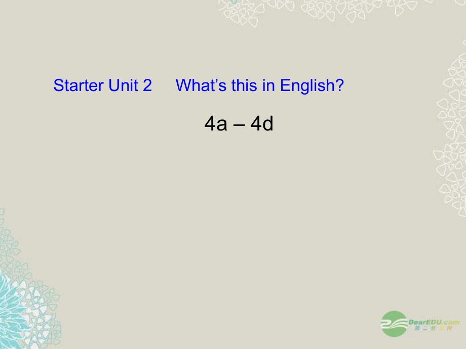 七年级英语上册StarterUnit2WhatsthisinEnglish4a4d课件人教新目标版_第1页