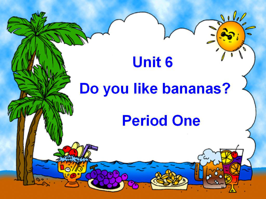 初中英语Unit_6_Do_you_like_bananas_Period1(1)_第1页