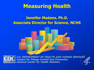 MeasuringHealthJenniferMadansPh.D.AssociateDirector