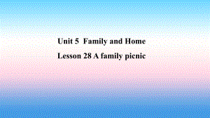 2018年秋季七年级英语上册 Unit 5 Family and Home Lesson 28 A family picnic预习课件 （新版）冀教版
