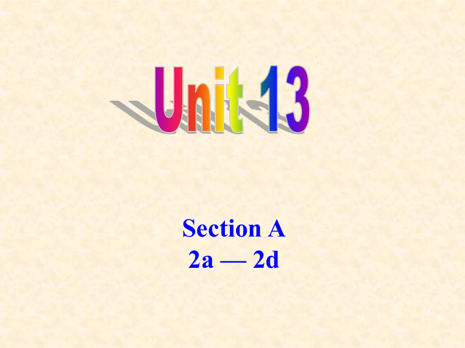 九年級(jí)英語unit13,Section A 2a-2d課件_第1頁